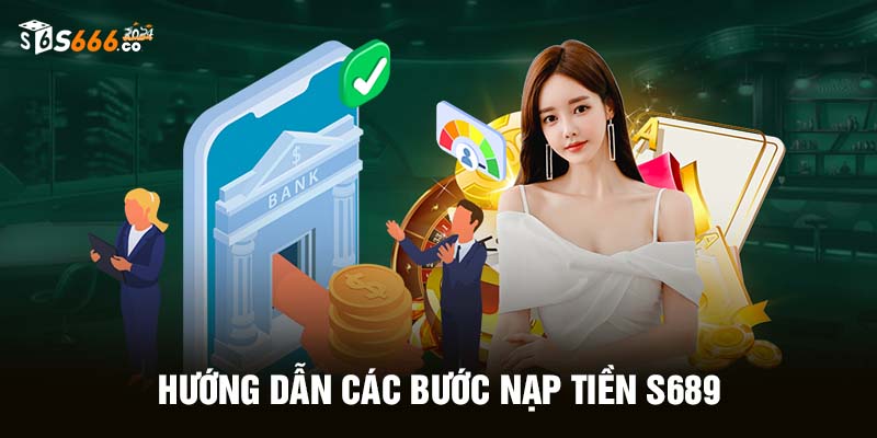 Hướng dẫn các bước nạp tiền S666